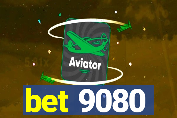 bet 9080